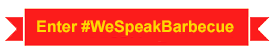 Enter #WeSpeakBarbecue