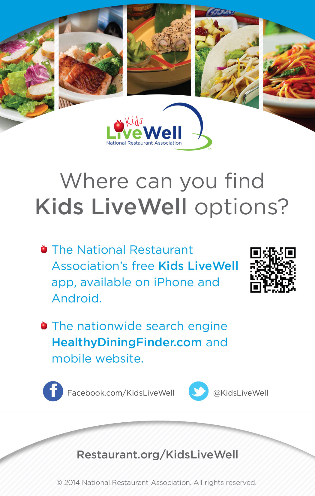 The Kids LiveWell program reaches over 42,000 restaurant locations committed to providing families with a growing selection of healthful children-s menu choices when dining out.
