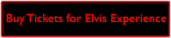 Buy Tickets for Elvis Experience