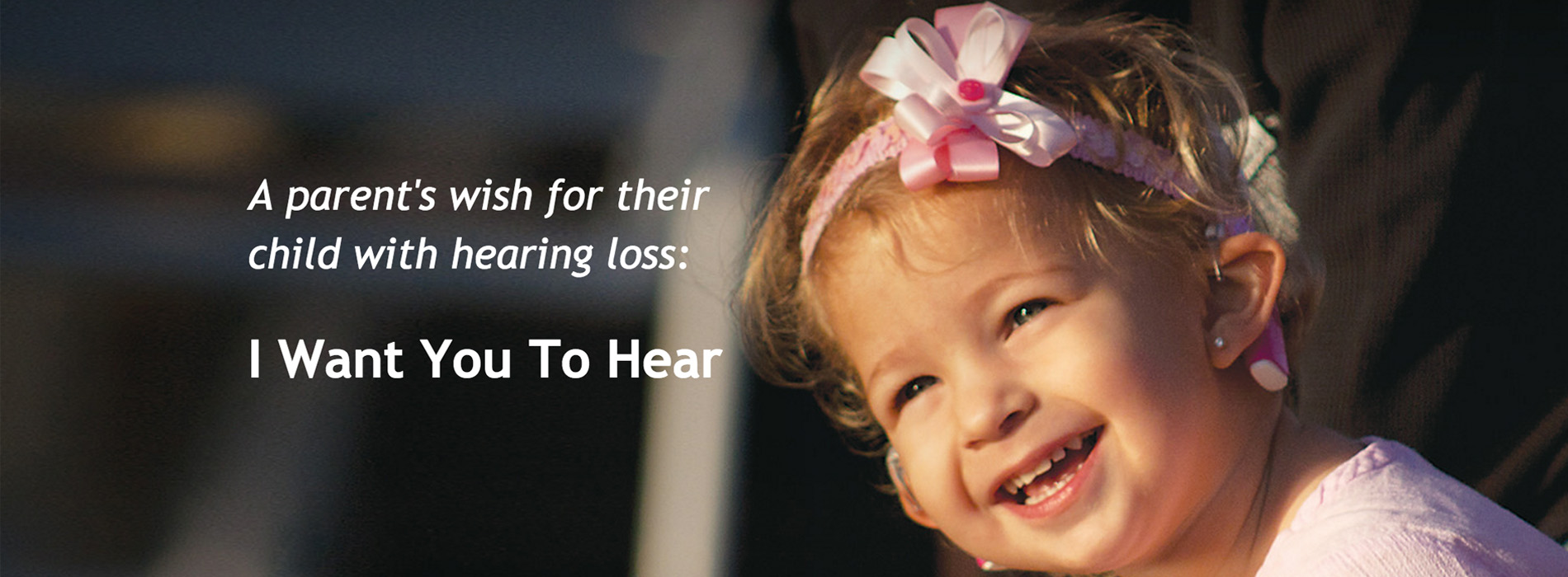 Cochlear's IWantYouToHear.com is a new online resource to help parents of a child with hearing loss.