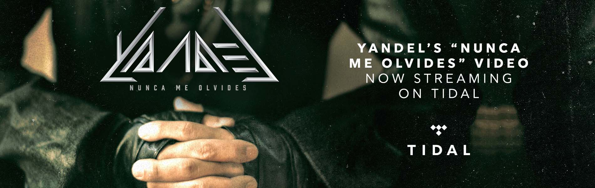 YANDEL PREMIERES POWERFUL NEW VIDEO “NUNCA ME OLVIDES” ON TIDAL