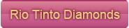 Rio Tinto Diamonds