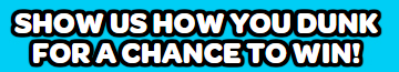 Show Us How You Dunk For Your Chance To Win