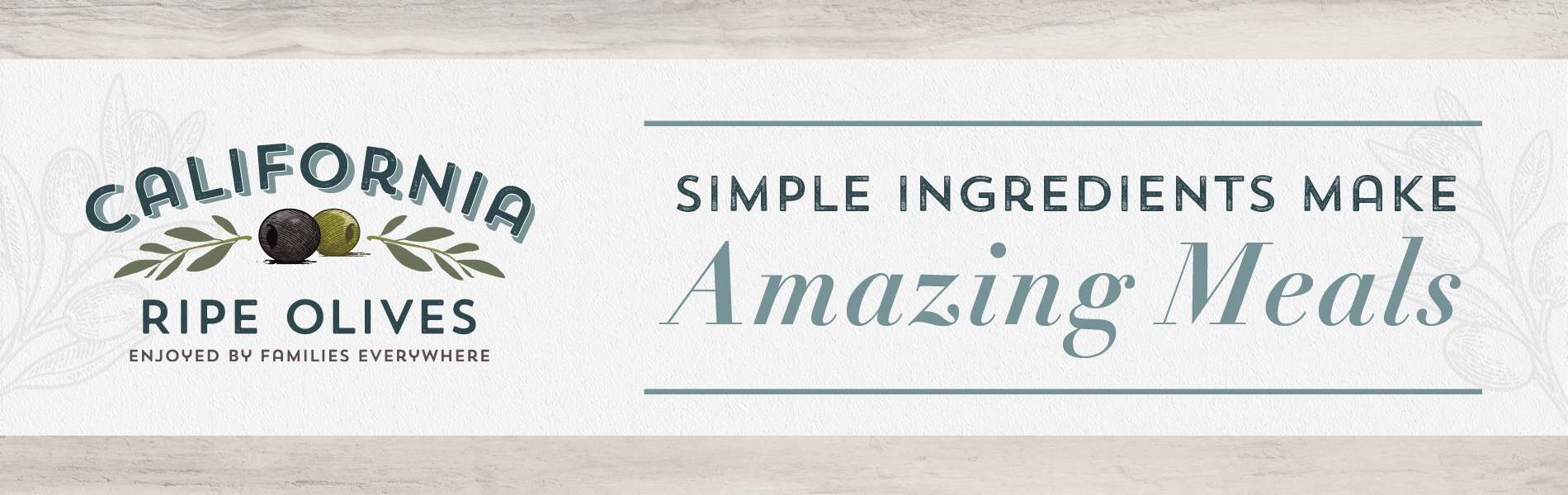 California Ripe Olives - Enjoyed by Families Everywhere | Simple Ingredients make Amazing Meals