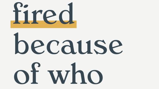 Poster that says, "Imagine being fired because of who you love."