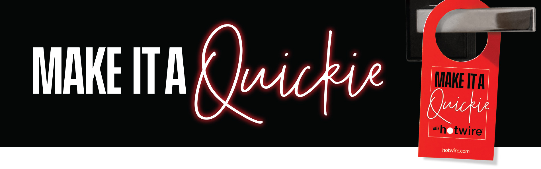 Hero banner that says Make it a Quickie