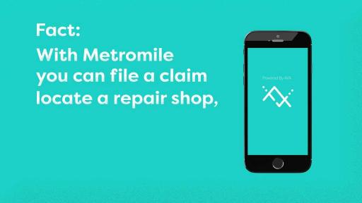 With Metromile, you can file a claim, locate a repair shop, book a rental car, and get paid -- all from the Metromile app.