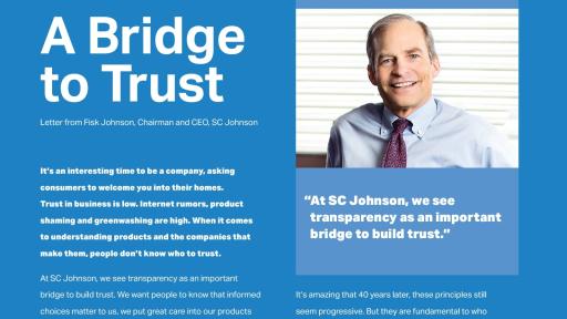 See why SC Johnson Chairman and CEO Fisk Johnson says transparency is fundamental.