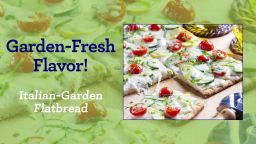 Banner image that says Garden-Fresh Flavor beside and image of Italian flatbread with cheese and tomatoes.