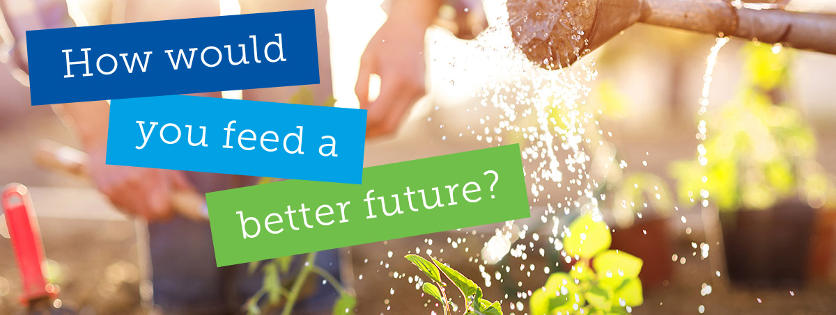 How would you feed a better future?