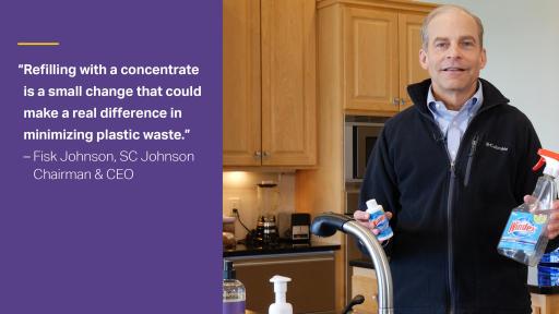 Concentrate Tile that says "Refilling with a concentrate is an example of a very small behavior change that can make a real difference in minimizing waste.". Fisk Johnson holds up a small concentrate bottle next to a Windex bottle.