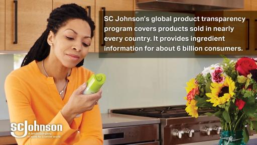 SC Johnson’s industry-leading ingredient disclosure program reaches consumers around the world.