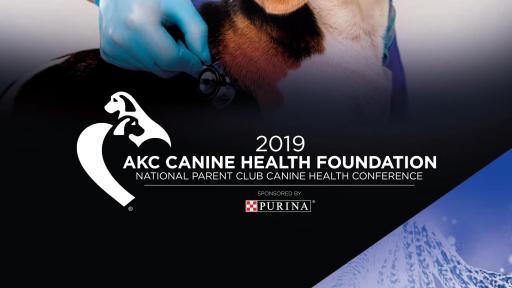 AKC Canine Health Foundation National Parent Club Canine Health Conference