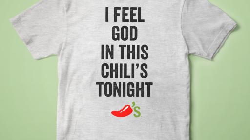 I Feel God in This Chili's Tonight T-shirt