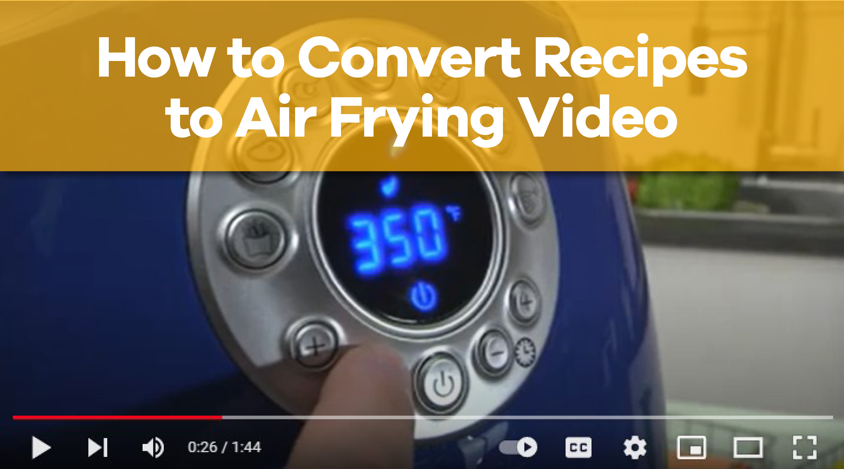 Play Video: How to Convert Recipes to Air Frying