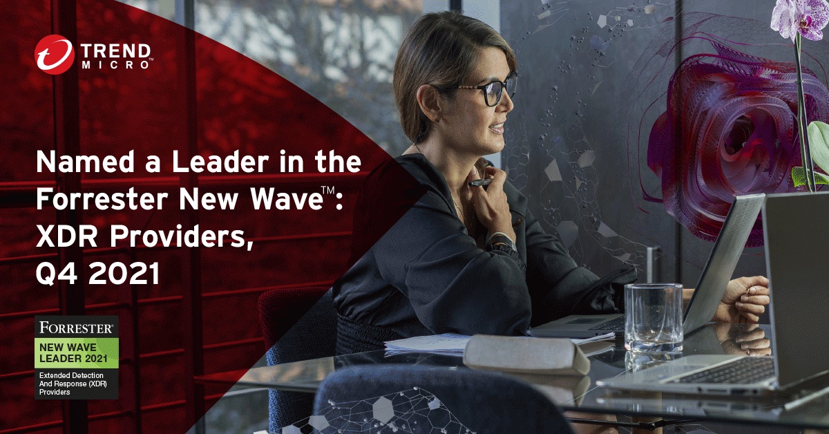 Trend Micro was named a Leader in the Forrester New Wave™: XDR Providers, Q4 2021.