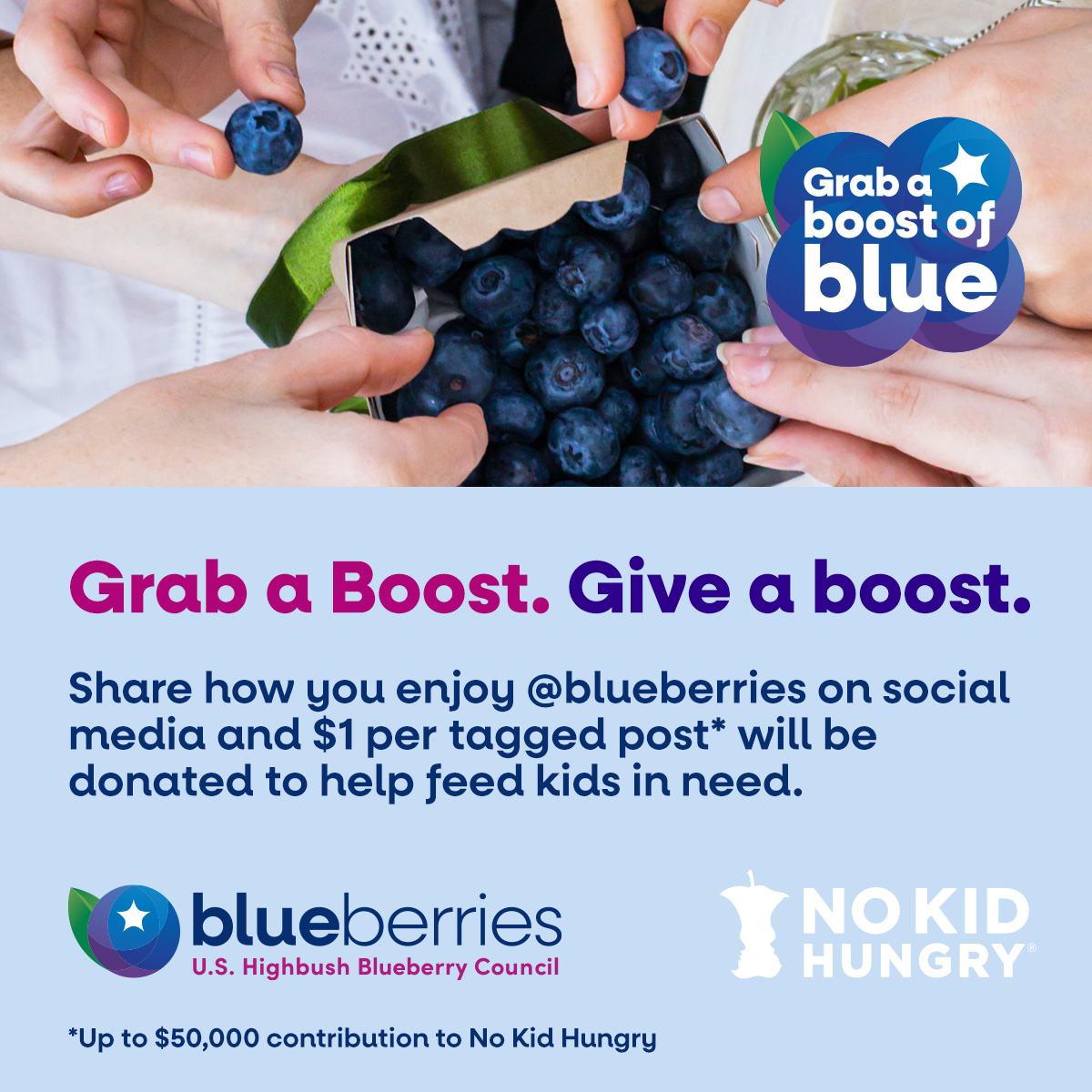Each tagged post on Instagram, Facebook, Twitter (@blueberries), and TikTok (@blueberrycouncil) this July, will help raise up to $50K, which can help provide 500,000 meals for kids around the country.