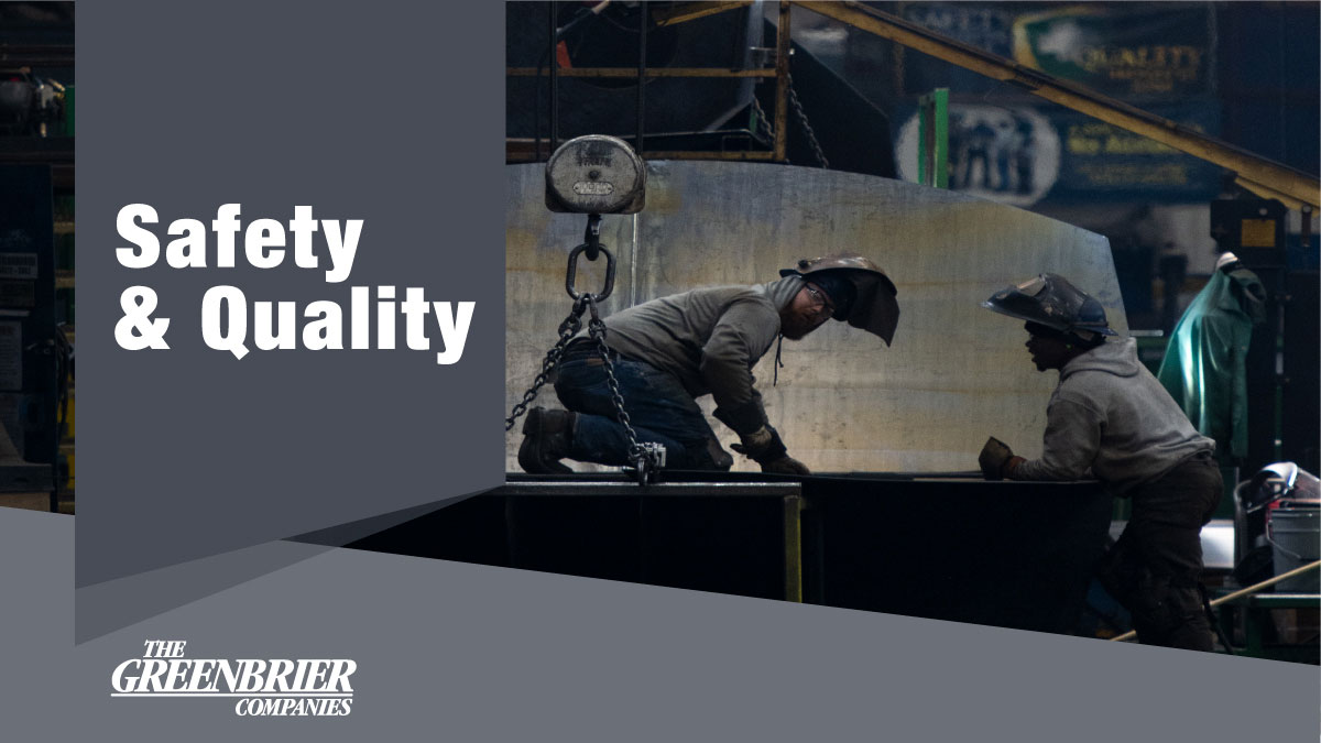Greenbrier supports its Core Values of Safety and Quality through product development and production, and among employees, customers and contractors.