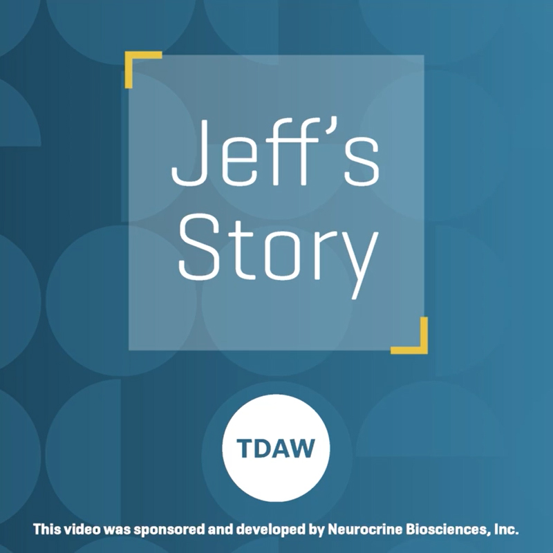 Hear Jeff’s story regarding his journey with tardive dyskinesia.