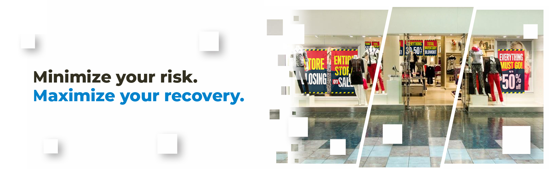 Minimize your risk. Maximize your recovery.