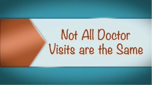 Not All Doctor Visits are the Same