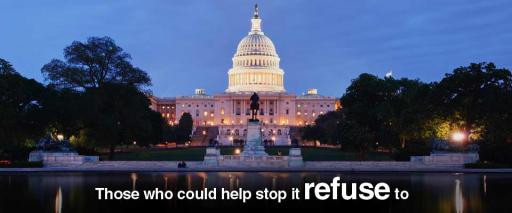 Those who could help stop it refuse to