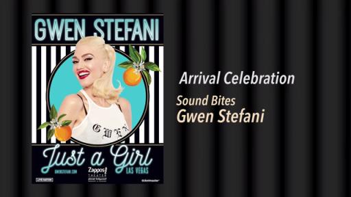 Soundbites for the Gwen Stefani arrival celebration event