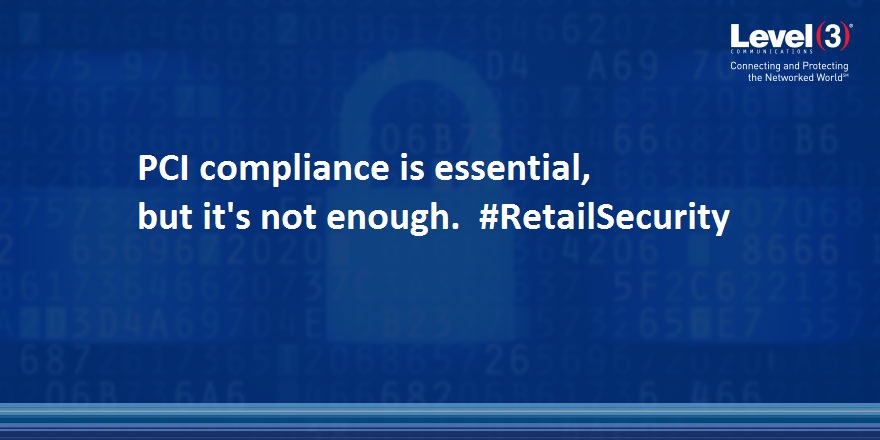 PCI compliance requires an annual audit; retail security should focus on what happens in between. Conducting vulnerability assessments and testing of the entire environment — endpoints, applications and the network — is essential.