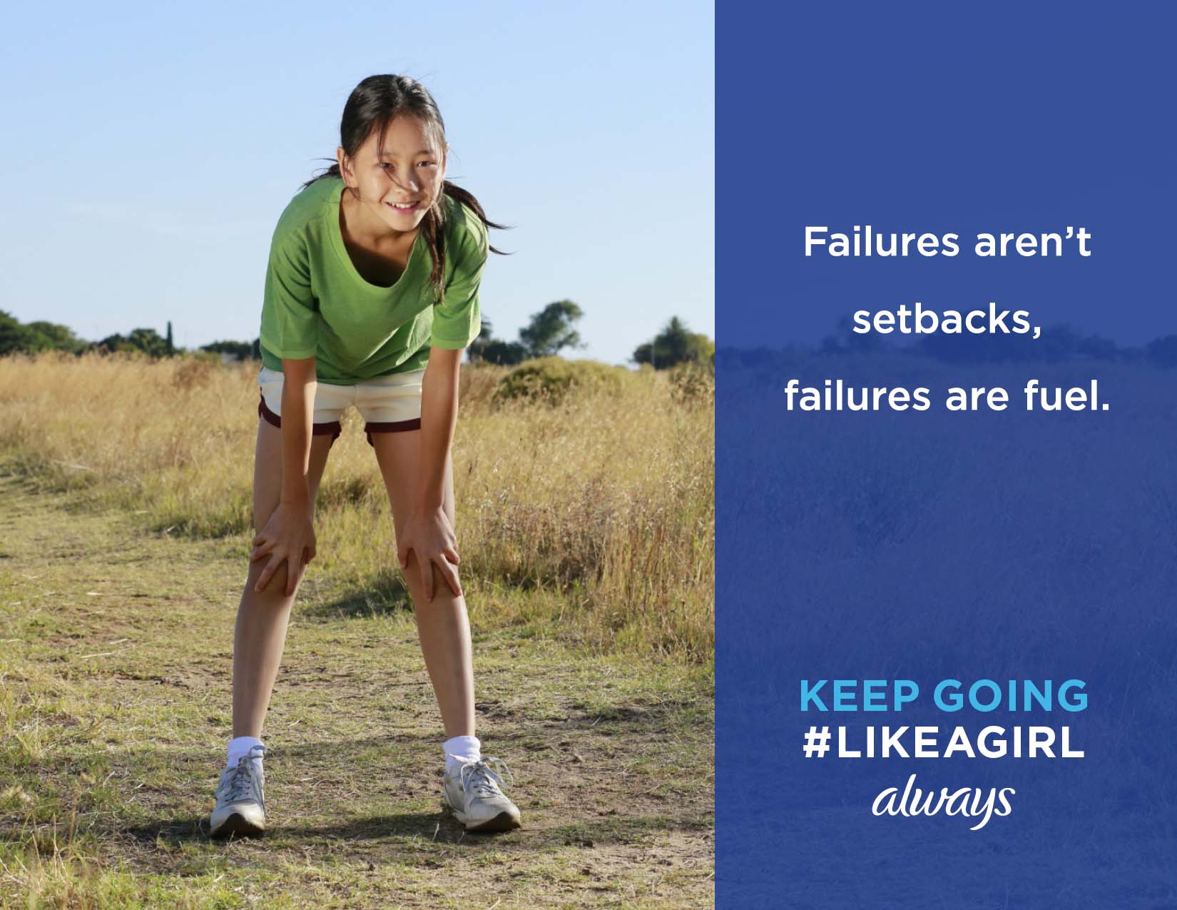 Failure during. Always #LIKEAGIRL. Keeping going, keep going,keep going!. Girl where are going.