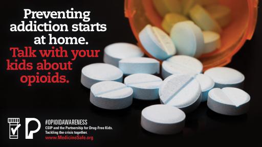 There is a bottle of pills spilled out in the image and text that says preventing addiction starts at home.