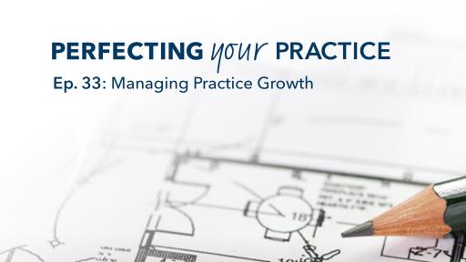 An infographic that says, Episode 33: Managing Practice Growth.