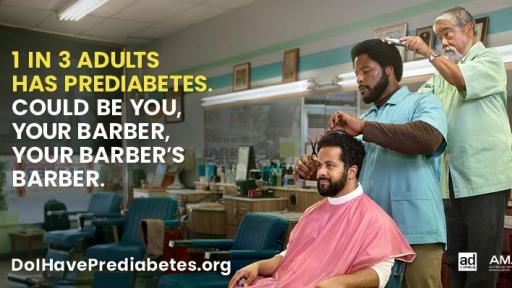 A man in a barber's chair getting a haircut, the barber who is cutting a man's hair is also getting a haircut. The banner says 1 in 3 adults has prediabetes.