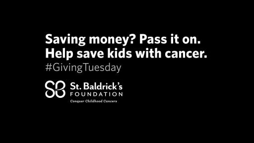 Saving money? Pass it on. Help save kids with cancer. #GivingTuesday