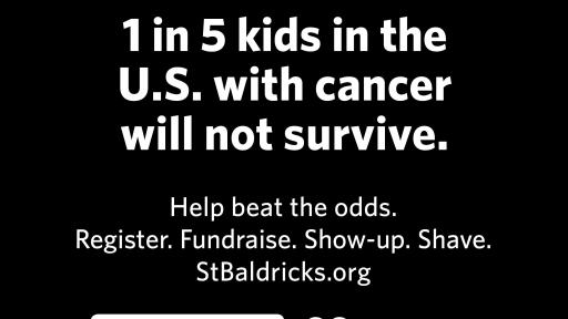 1 in 5 kid in the U.S. with cancer will not survive.