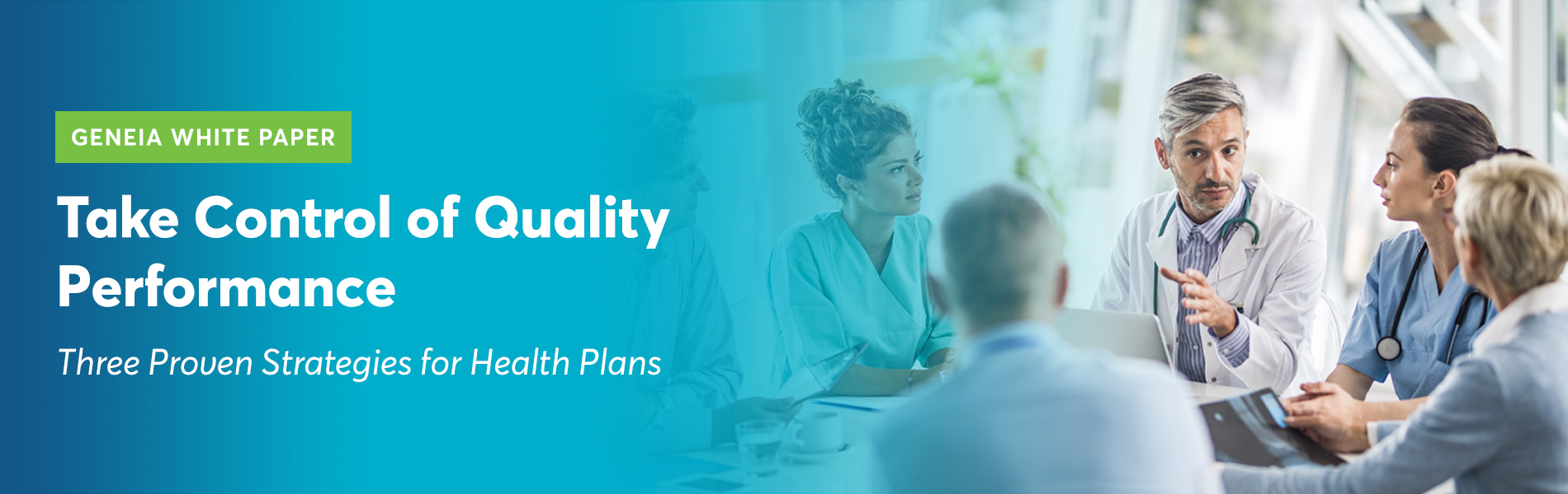 Geneia’s new white paper: Three proven strategies to help health plans and their value-based physician partners reduce the burden of quality performance. Geneia’s new white paper: Three proven strategies to help health plans and their value-based physician partners reduce the burden of quality performance.