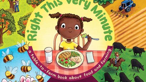 Child's Book Cover that says Right This Very Minute, a table to farm book about food and farming.