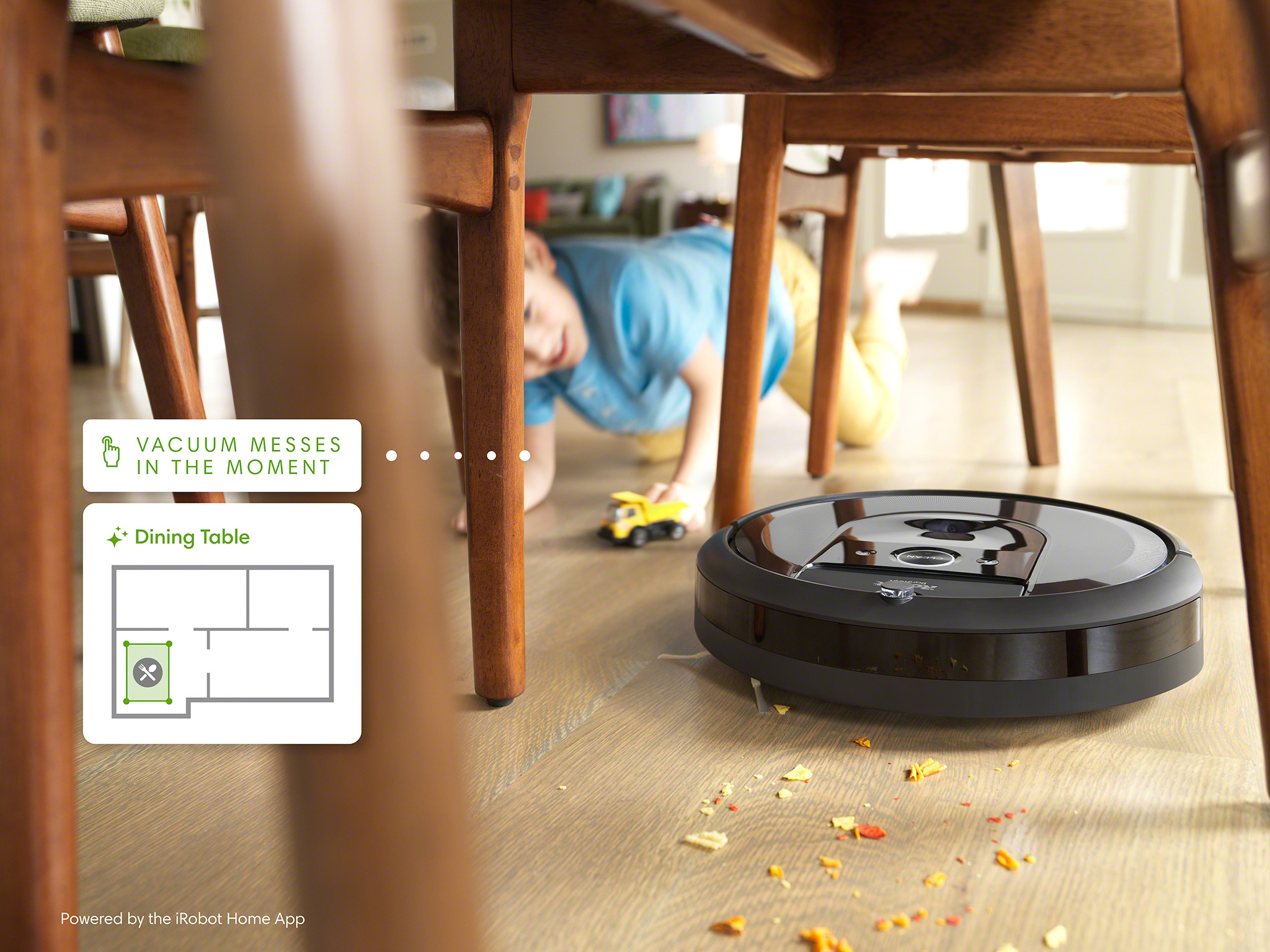 Send your Roomba robot vacuum or Braava jet robot mop to clean a mess right where it happens with precision Clean Zones. Roomba robot vacuums and Braava robot mops with Imprint™ Smart Mapping can automatically detect and proactively suggest Clean Zones around specific objects, like tables.