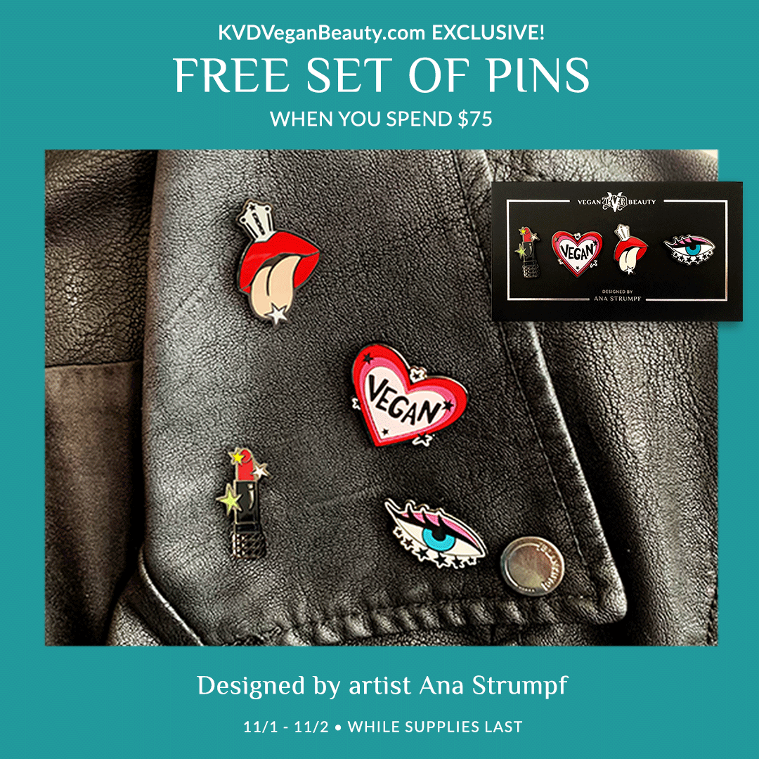Free Gift with Purchase shown here! Limited-edition set of 4 collectible Pintrill jacket pins designed by artist Ana Strumpf exclusively created for KVD Vegan Beauty available on KVDVeganBeauty.com as a gift with a purchase of over $75, starting on Nov 1 (WSL)