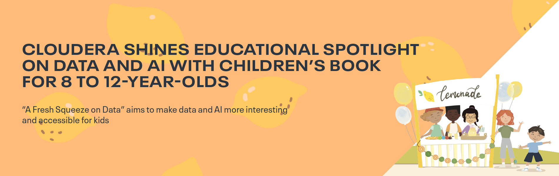 Banner that reads 
Cloudera Shines Educational Spotlight on Data and AI with Children’s Book for 8 to 12-Year-Olds