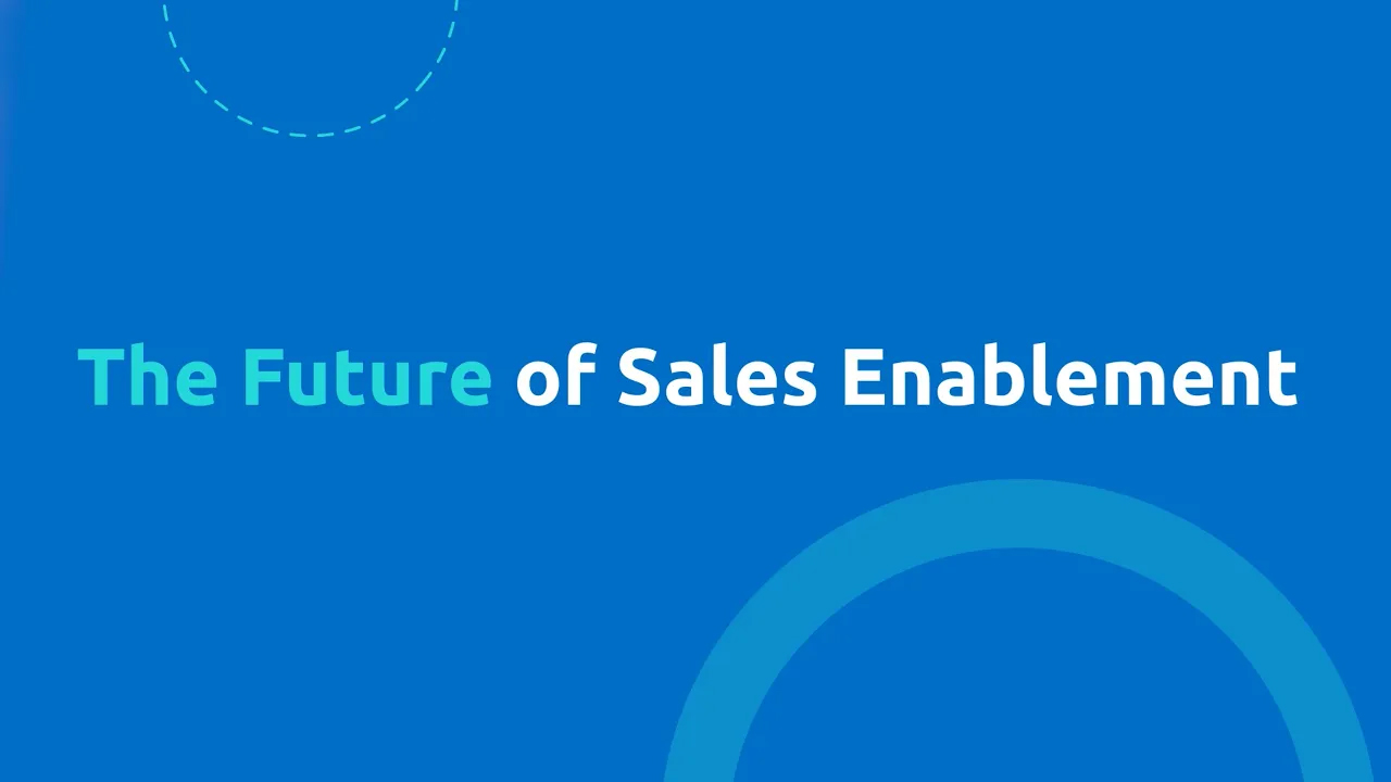 Play Video: The Future of Sales Enablement