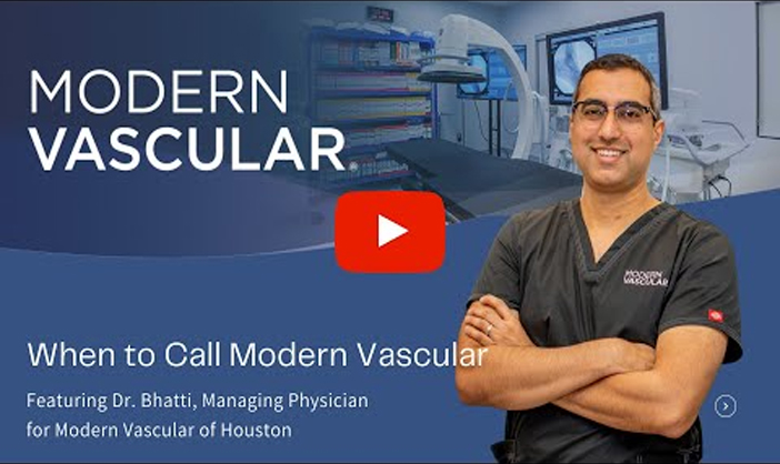 In this video, Dr. Zagum Bhatti, Vascular and Interventional Radiologist and Managing Physician at Modern Vascular of Houston, discusses when it's time to call Modern Vascular.