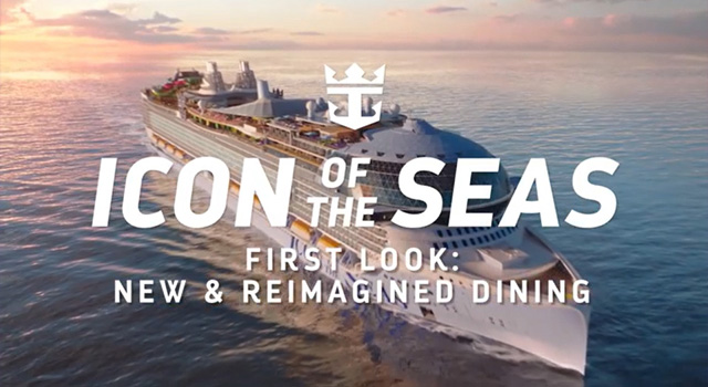 ROYAL CARIBBEAN'S ICON OF THE SEAS UPS THE ANTE AND APPETITE WITH NEW, REIMAGINED DINING