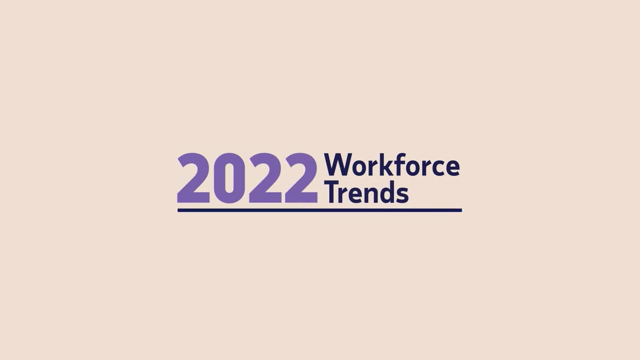 In 2022 Workers Will Define the Future of Work