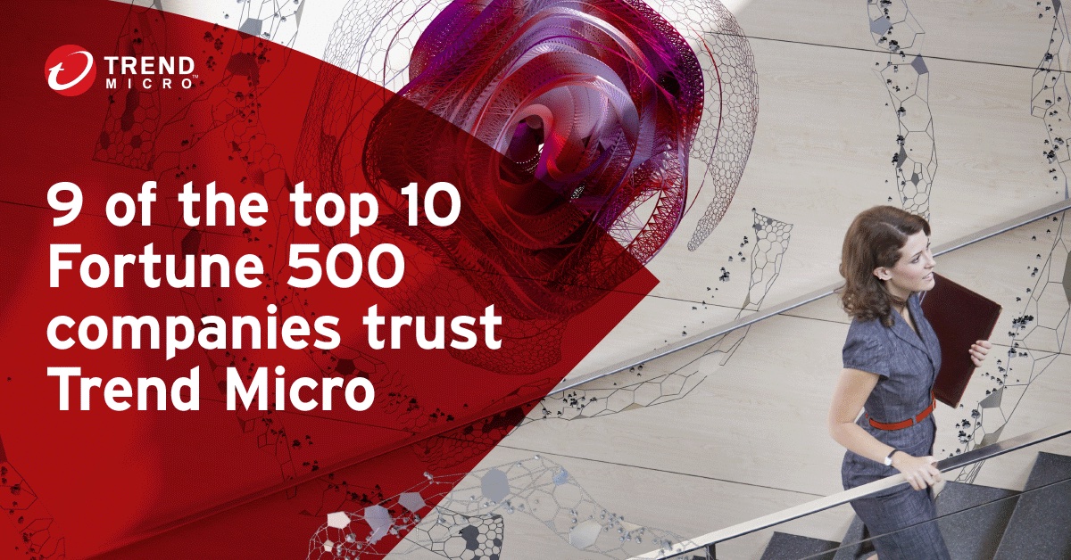 Trend Micro protects 9 of the top 10 Fortune 500 companies.