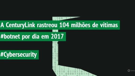 A CenturyLink rastreou 104 milhões de vítimas #botnet por dia em 2017 #cybersecurity